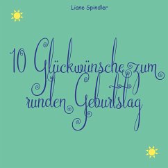 10 Glückwünsche zum runden Geburtstag - Spindler, Liane