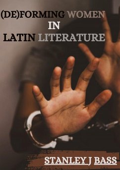 (De)forming women in Latin literature - J. Bass, Stanley