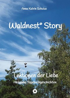 Waldnest° Story - Schulze, Anne Katrin