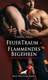 FeuerTraum - Flammendes Begehren Erotische Geschichte + 2 weitere Geschichten FeuerTraum - Flammendes Begehren Erotische Geschichte + 2 weitere Geschichten