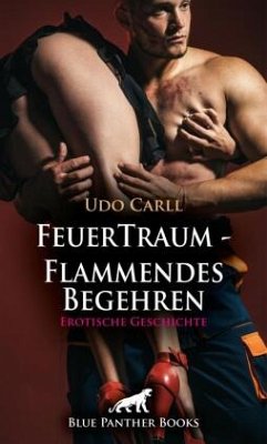 Cover FeuerTraum - Flammendes Begehren   Erotische Geschichte + 3 weitere Geschichten