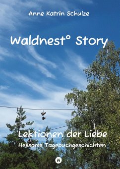 Waldnest° Story - Schulze, Anne Katrin