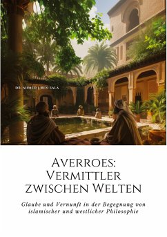 Averroes: Vermittler zwischen Welten - Ben Sala, Ahmed J.