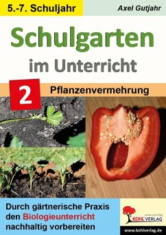 Schulgarten im Unterricht - Band 2 / Sekundarstufe (eBook, PDF) - Gutjahr, Axel