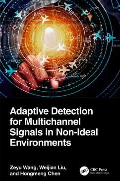 Adaptive Detection for Multichannel Signals in Non-Ideal Environments (eBook, ePUB) - Wang, Zeyu; Liu, Weijian; Chen, Hongmeng