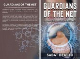 Guardians of the Net: A Complete Guide to Cybersecurity (eBook, ePUB) Guardians of the Net: A Complete Guide to Cybersecurity (eBook, ePUB)