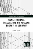 Constitutional Discussions on Nuclear Energy in Germany (eBook, PDF) Constitutional Discussions on Nuclear Energy in Germany (eBook, PDF)
