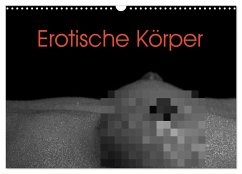Erotische Körper (Wandkalender 2025 DIN A3 quer), CALVENDO Monatskalender - Calvendo;Stanzer, Elisabeth