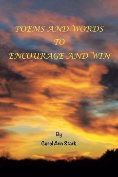 Poems and Words to Encourage and Win - Stark, Carol Ann