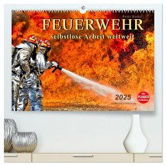 Feuerwehr - selbstlose Arbeit weltweit (hochwertiger Premium Wandkalender 2025 DIN A2 quer), Kunstdruck in Hochglanz - Calvendo;Roder, Peter