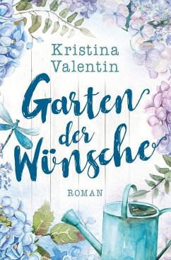 Garten der Wünsche - Valentin, Kristina