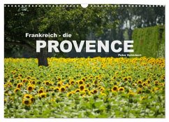 Frankreich - die Provence (Wandkalender 2025 DIN A3 quer), CALVENDO Monatskalender - Calvendo;Schickert, Peter