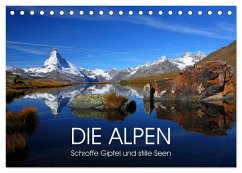 DIE ALPEN - Schroffe Gipfel und stille Seen (Tischkalender 2025 DIN A5 quer), CALVENDO Monatskalender