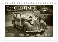 Der Oldtimer - geliebt und vergessen (Tischkalender 2025 DIN A5 quer), CALVENDO Monatskalender