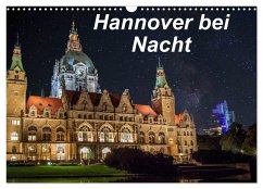 Hannover bei Nacht (Wandkalender 2025 DIN A3 quer), CALVENDO Monatskalender