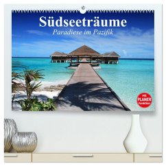 Südseeträume. Paradiese im Pazifik (hochwertiger Premium Wandkalender 2025 DIN A2 quer), Kunstdruck in Hochglanz - Calvendo;Stanzer, Elisabeth