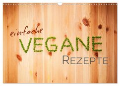 Einfache vegane Rezepte (Wandkalender 2025 DIN A3 quer), CALVENDO Monatskalender