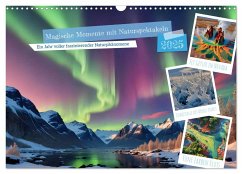 Magische Momente mit Naturspektakeln (Wandkalender 2025 DIN A3 quer), CALVENDO Monatskalender
