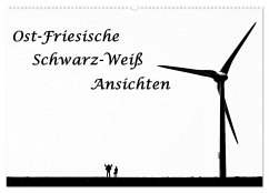 Ost-Friesische Schwarz-Weiß-Ansichten (Wandkalender 2025 DIN A2 quer), CALVENDO Monatskalender