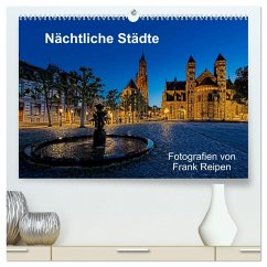 Nächtliche Städte (hochwertiger Premium Wandkalender 2025 DIN A2 quer), Kunstdruck in Hochglanz - Calvendo;Reipen, Frank