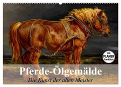 Pferde-Ölgemälde. Die Kunst der alten Meister (Wandkalender 2025 DIN A2 quer), CALVENDO Monatskalender