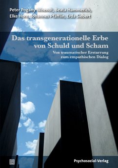 Das transgenerationelle Erbe von Schuld und Scham - Pogany-Wnendt, Peter;Hammerich, Beata;Horn, Elke