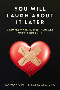 YOU WILL LAUGH ABOUT IT LATER: (eBook, ePUB) - Pitts, Kajuana