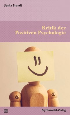 Kritik der Positiven Psychologie (eBook, PDF) - Brandt, Senta