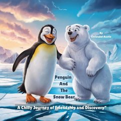 Penguin and the Snow Bear - Austin, Christabel