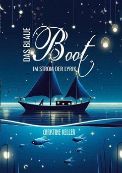 Das blaue Boot im Strom der Lyrik - Keller, Christine