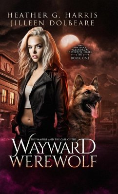 The Vampire and the Case of the Wayward Werewolf - Harris, Heather G.; Dolbeare, Jilleen