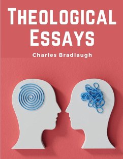 Theological Essays - Charles Bradlaugh