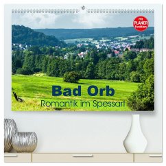 Bad Orb - Romantik im Spessart (hochwertiger Premium Wandkalender 2025 DIN A2 quer), Kunstdruck in Hochglanz