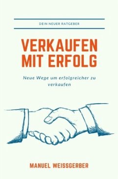Verkaufen - Mit Erfolg - Weissgerber, Manuel