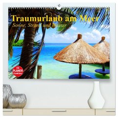 Traumurlaub am Meer. Sonne, Sand und Wasser (hochwertiger Premium Wandkalender 2025 DIN A2 quer), Kunstdruck in Hochglanz - Calvendo;Stanzer, Elisabeth