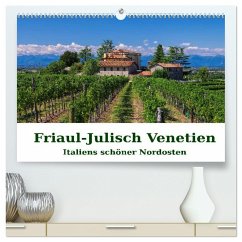 Friaul-Julisch Venetien - Italiens schöner Nordosten (hochwertiger Premium Wandkalender 2025 DIN A2 quer), Kunstdruck in Hochglanz - Calvendo;LianeM