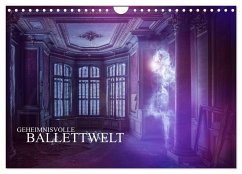 Geheimnisvolle Ballettwelt (Wandkalender 2025 DIN A4 quer), CALVENDO Monatskalender