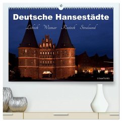 Deutsche Hansestädte - Lübeck Wismar Rostock Stralsund (hochwertiger Premium Wandkalender 2025 DIN A2 quer), Kunstdruck in Hochglanz