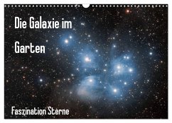 Die Galaxie im Garten (Wandkalender 2025 DIN A3 quer), CALVENDO Monatskalender - Calvendo;Bund, Matthias