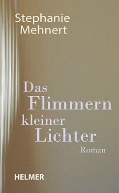 Das Flimmern kleiner Lichter - Mehnert, Stephanie