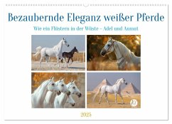 Bezaubernde Eleganz weißer Pferde (Wandkalender 2025 DIN A2 quer), CALVENDO Monatskalender - Calvendo;Waurick, Kerstin