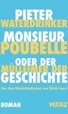 Monsieur Poubelle oder: Der Mülleimer der Geschichte