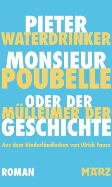 Monsieur Poubelle oder: Der Mülleimer der Geschichte Monsieur Poubelle oder: Der Mülleimer der Geschichte