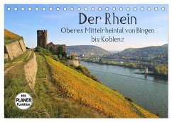 Der Rhein. Oberes Mittelrheintal von Bingen bis Koblenz (Tischkalender 2025 DIN A5 quer), CALVENDO Monatskalender - Calvendo;LianeM