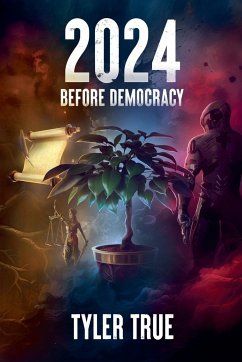 2024 Before Democracy - True, Tyler