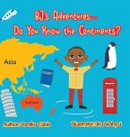 BJ's Adventures... Do You Know the Continents?