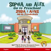 Sophia and Alex Go to Preschool Sophia and Alex Go to Preschool
