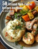 50 Iceland Main Course Recipes for Home