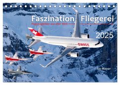 Faszination Fliegerei (Tischkalender 2025 DIN A5 quer), CALVENDO Monatskalender
