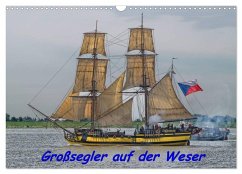 Großsegler auf der Weser (Wandkalender 2025 DIN A3 quer), CALVENDO Monatskalender - Calvendo;Morgenroth, Peter